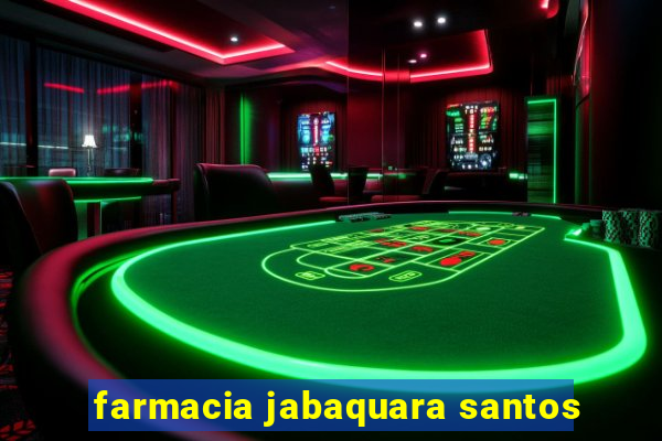 farmacia jabaquara santos